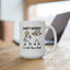Humor Mug - Don't Worry I've Got Your Back