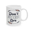 Motivation Mug - Don't Just Exist Live