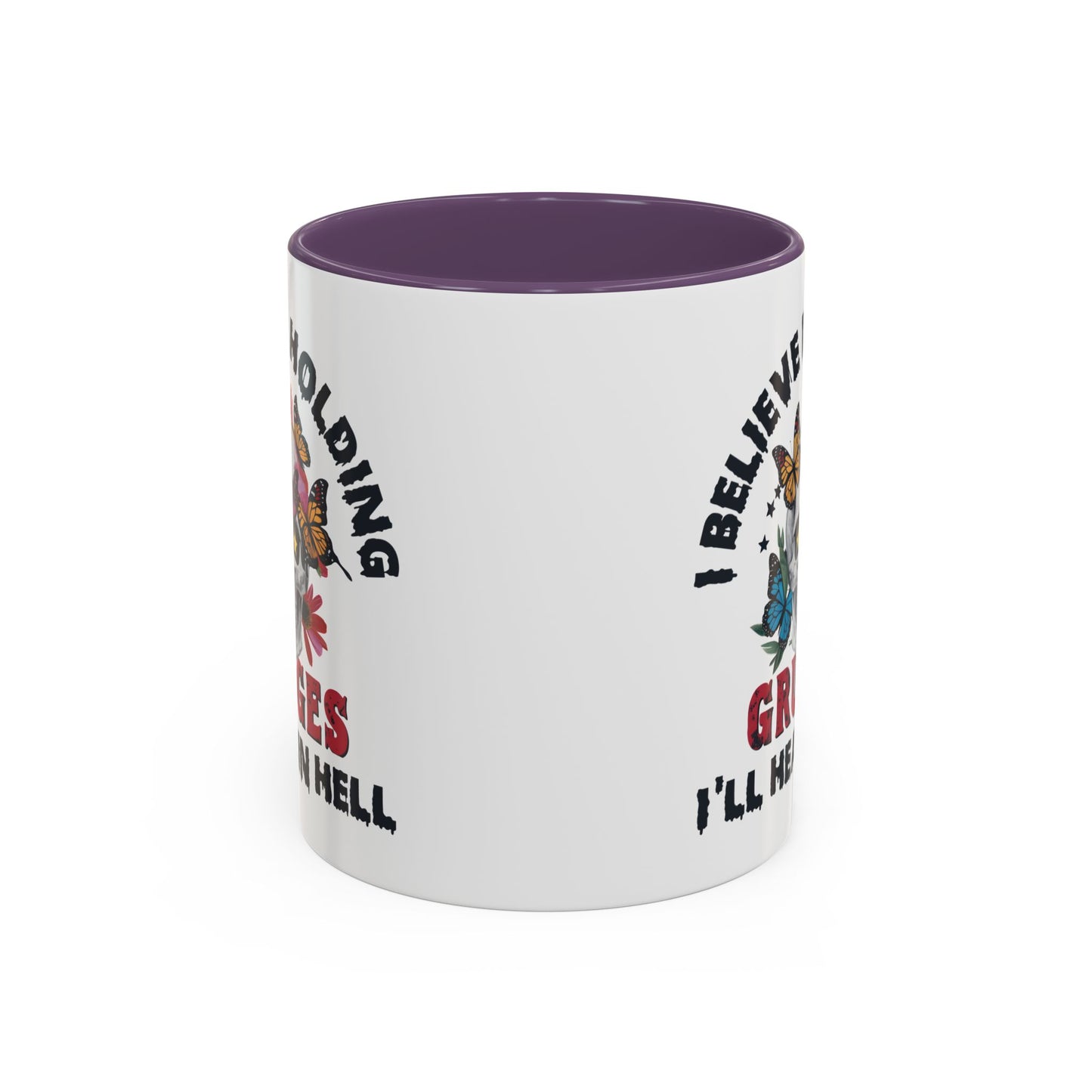 Adult Mug - I Believe in Holding Grudges