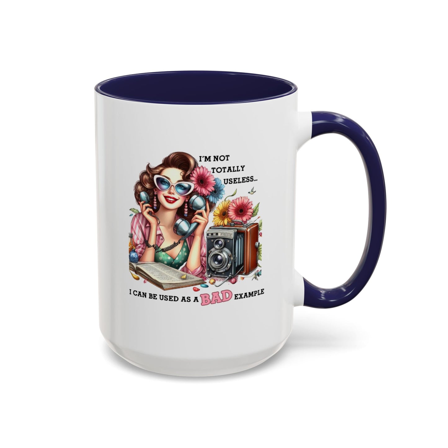 Humor Mug - I'm Not totally Useless