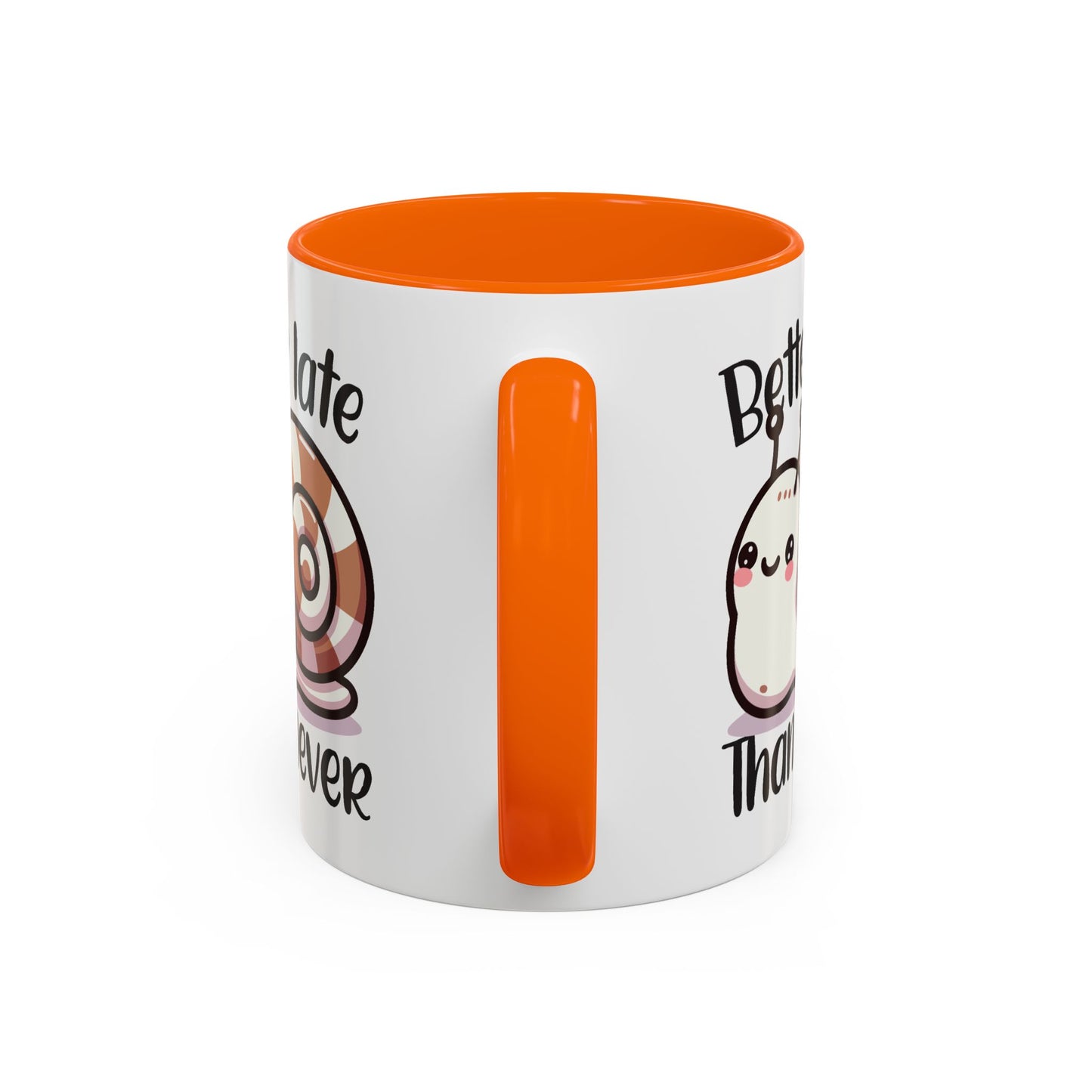 Humor Mug - Better Late Than Never