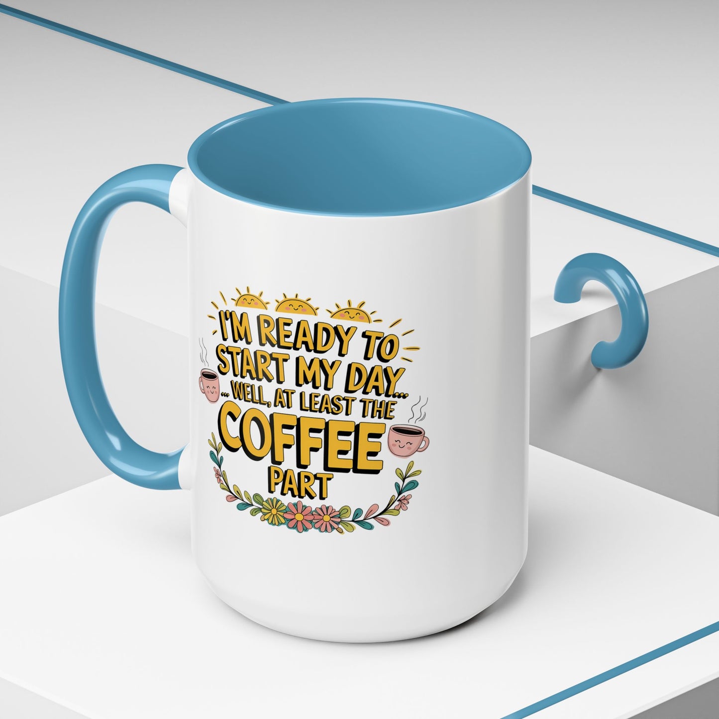 Humor Mug - I'm Ready Start My Day