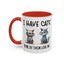 Humor Mug - I Have Cats None of Them Love Me