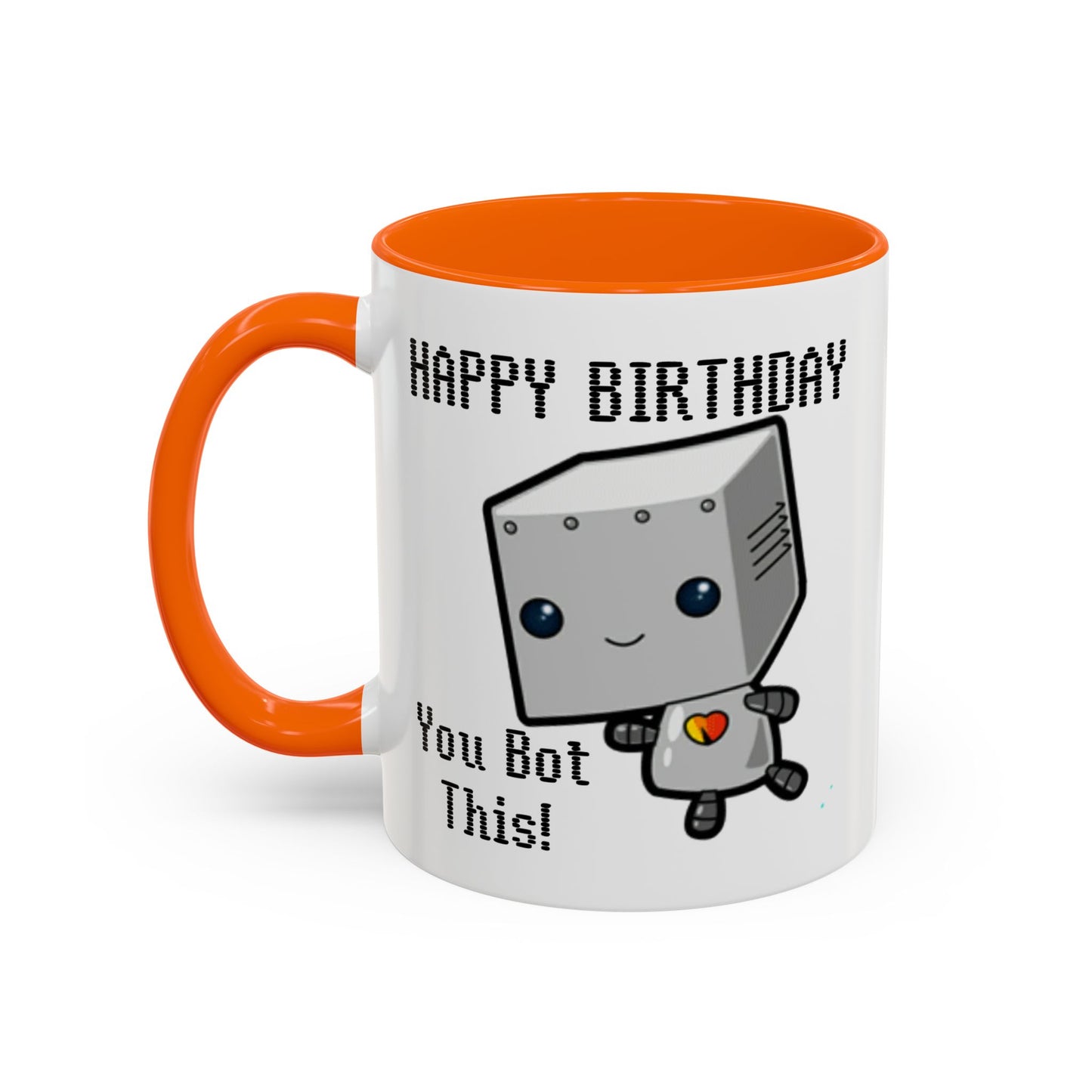 Birthday Mug - You Bot This