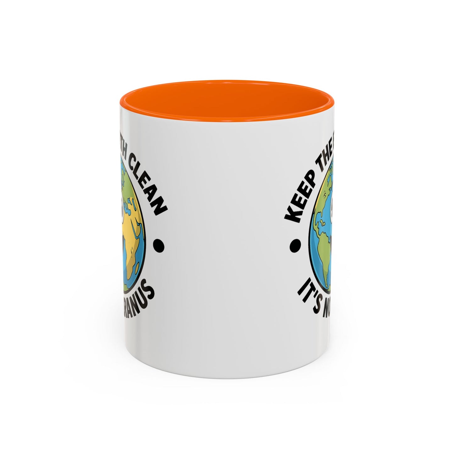 Humor Mug - Keep The Earth Clean