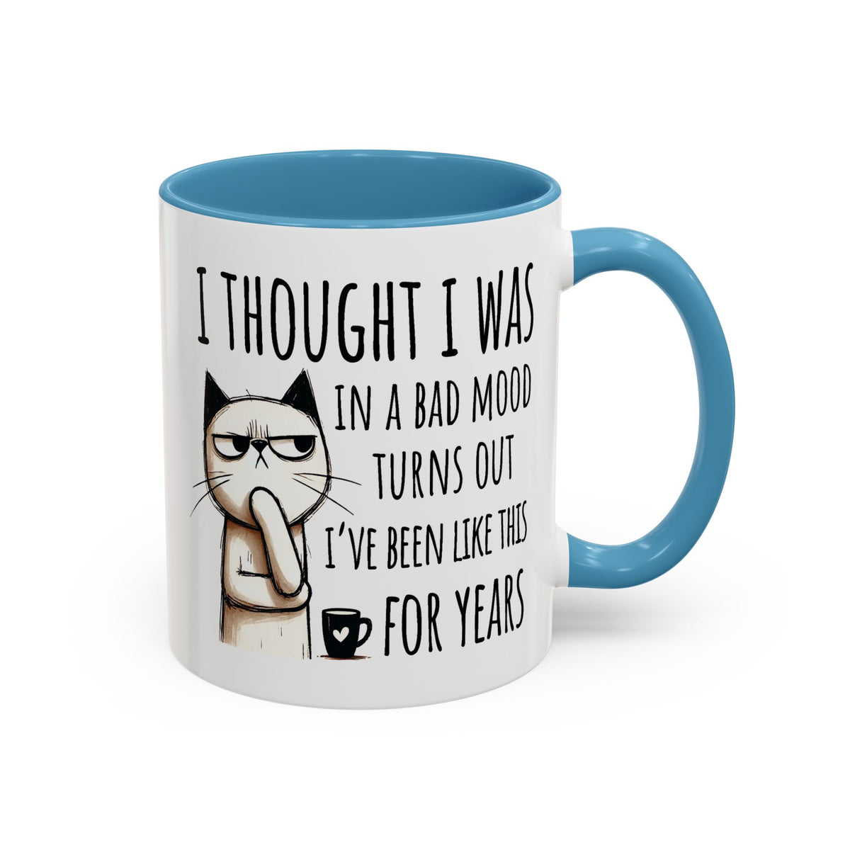 Adult Mug - I Thought I Was In A Bad Mood