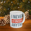 Humor Mug - I Never Finish Anything