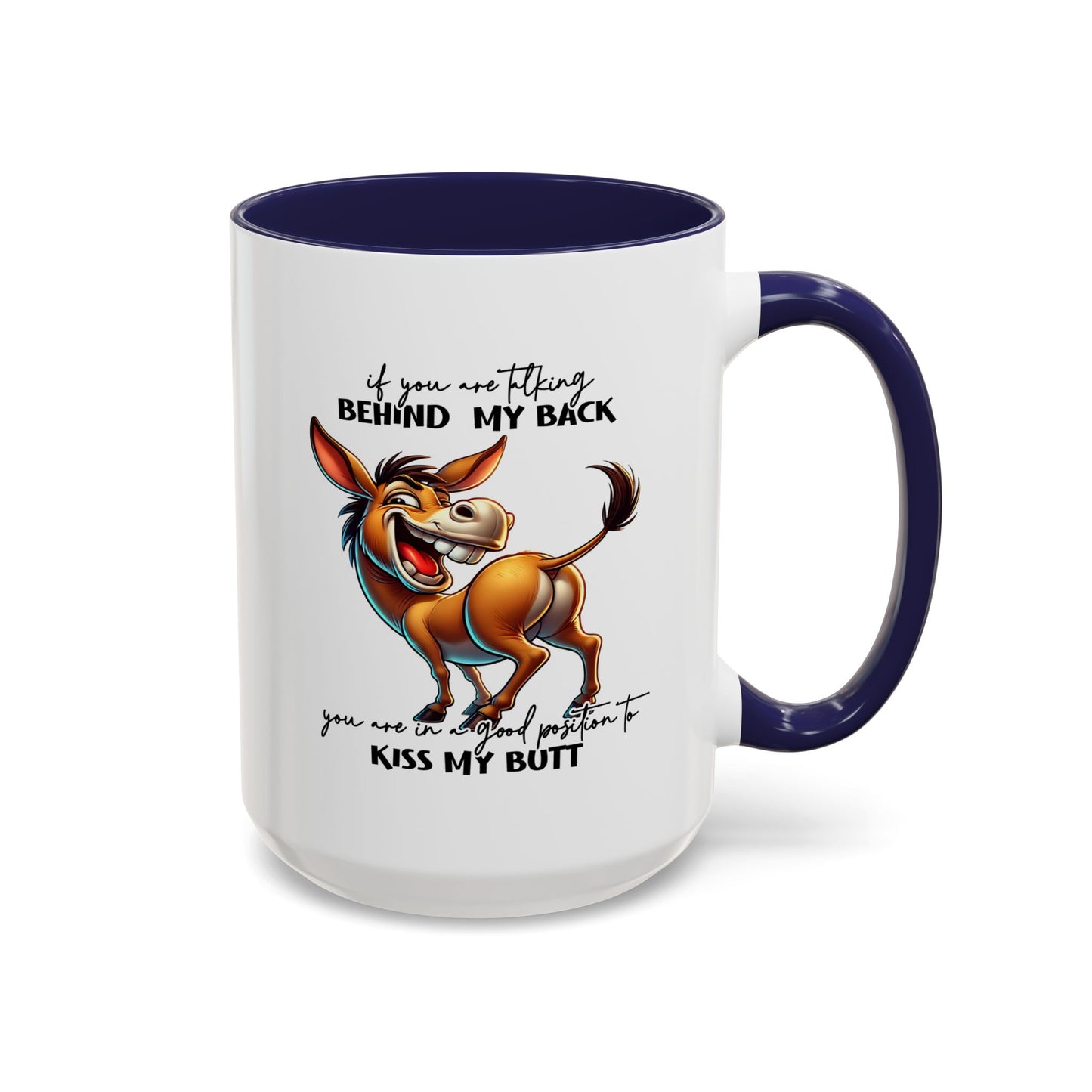 Humor Mug - If You Are Talking Behind My Back