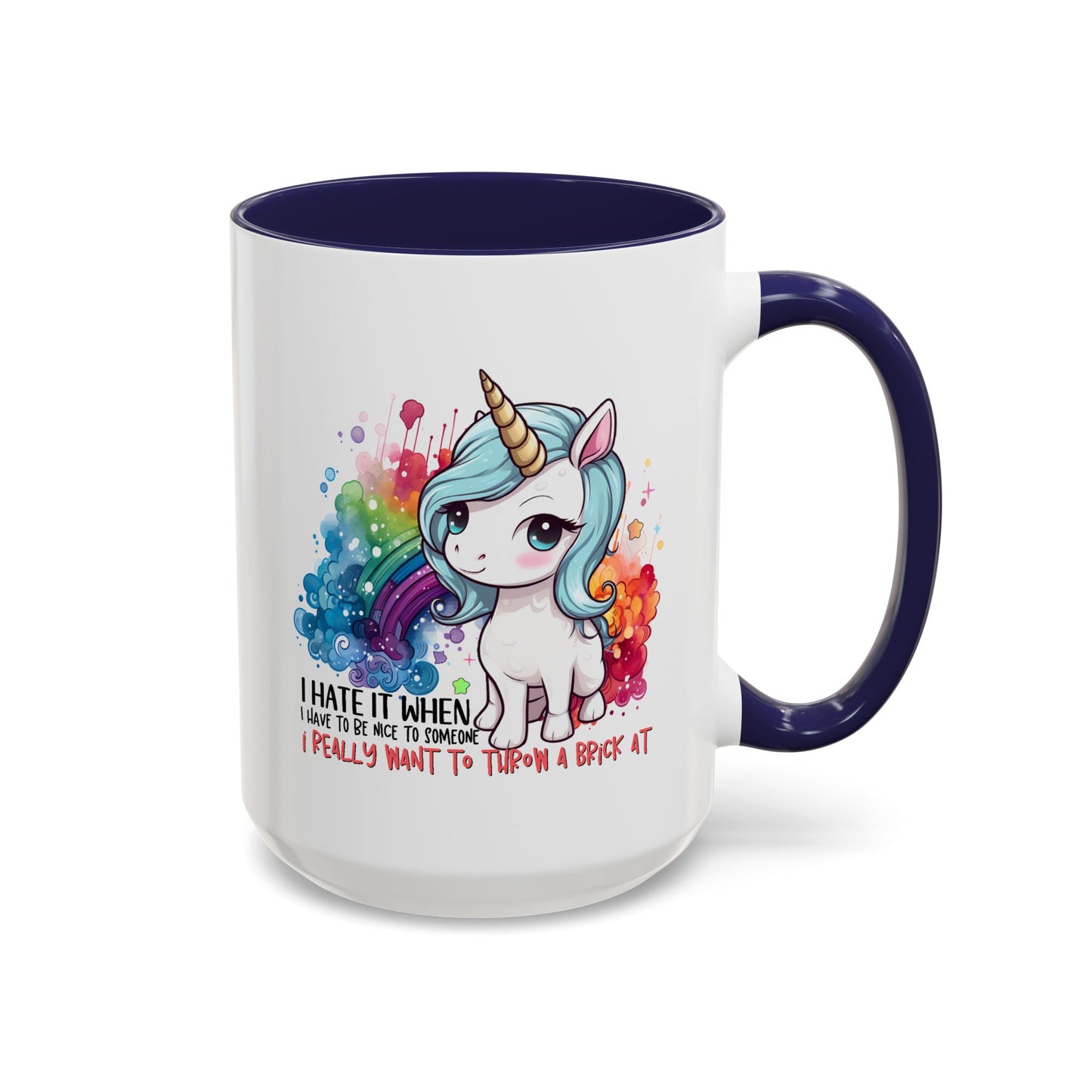 Adult Mug - I Hate It When I Have To Be Nice