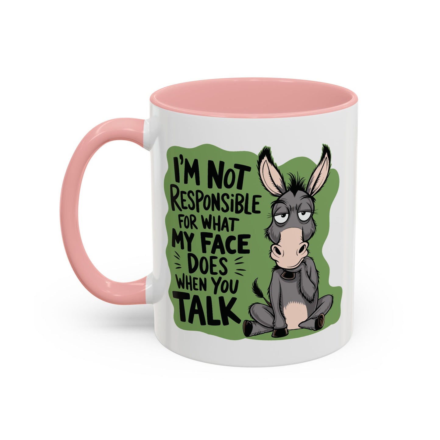Humor Mug - I'm Not Responsible For What My Face Does