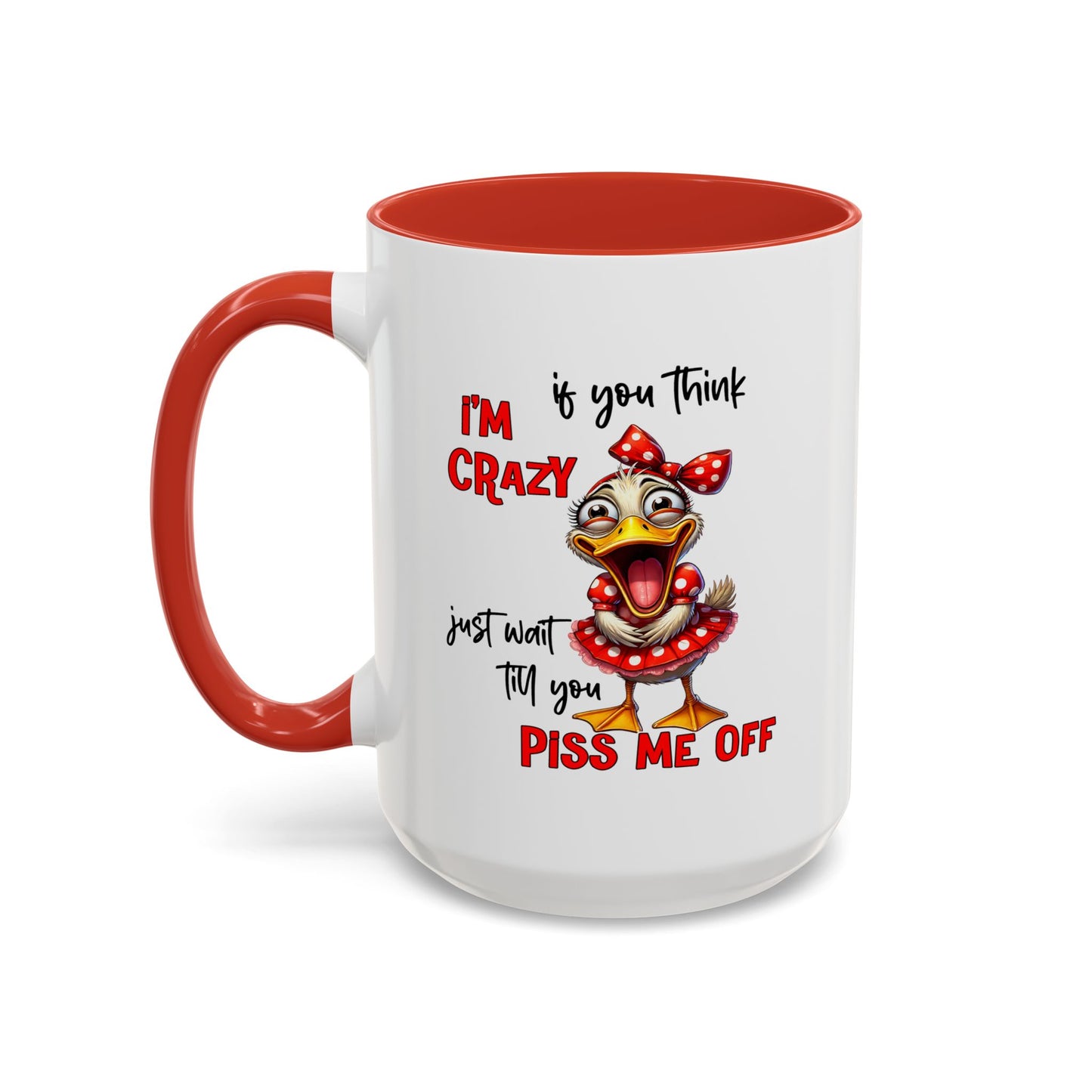 Humor Mug - If You Think I'm Crazy