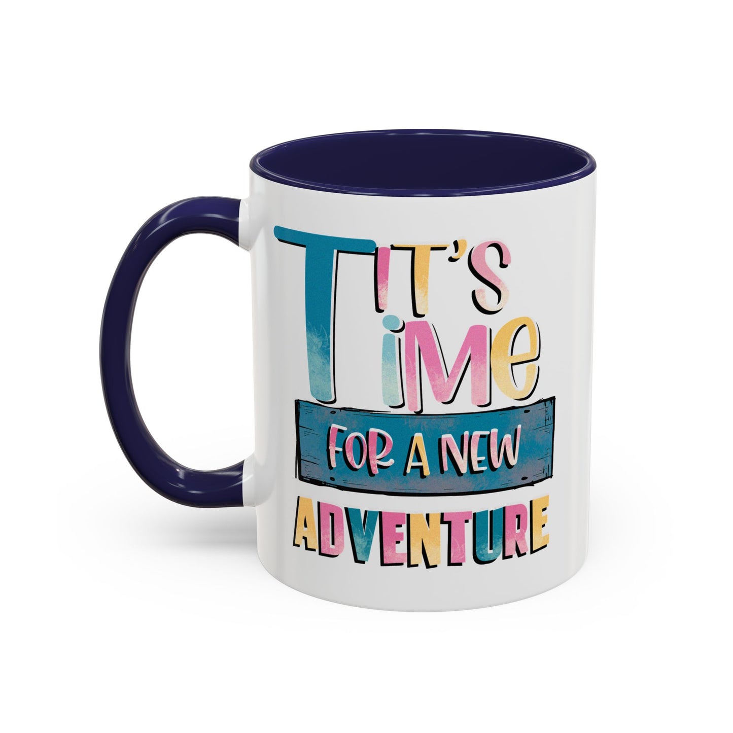 Adventure Mug - It's Time For A New Adventure