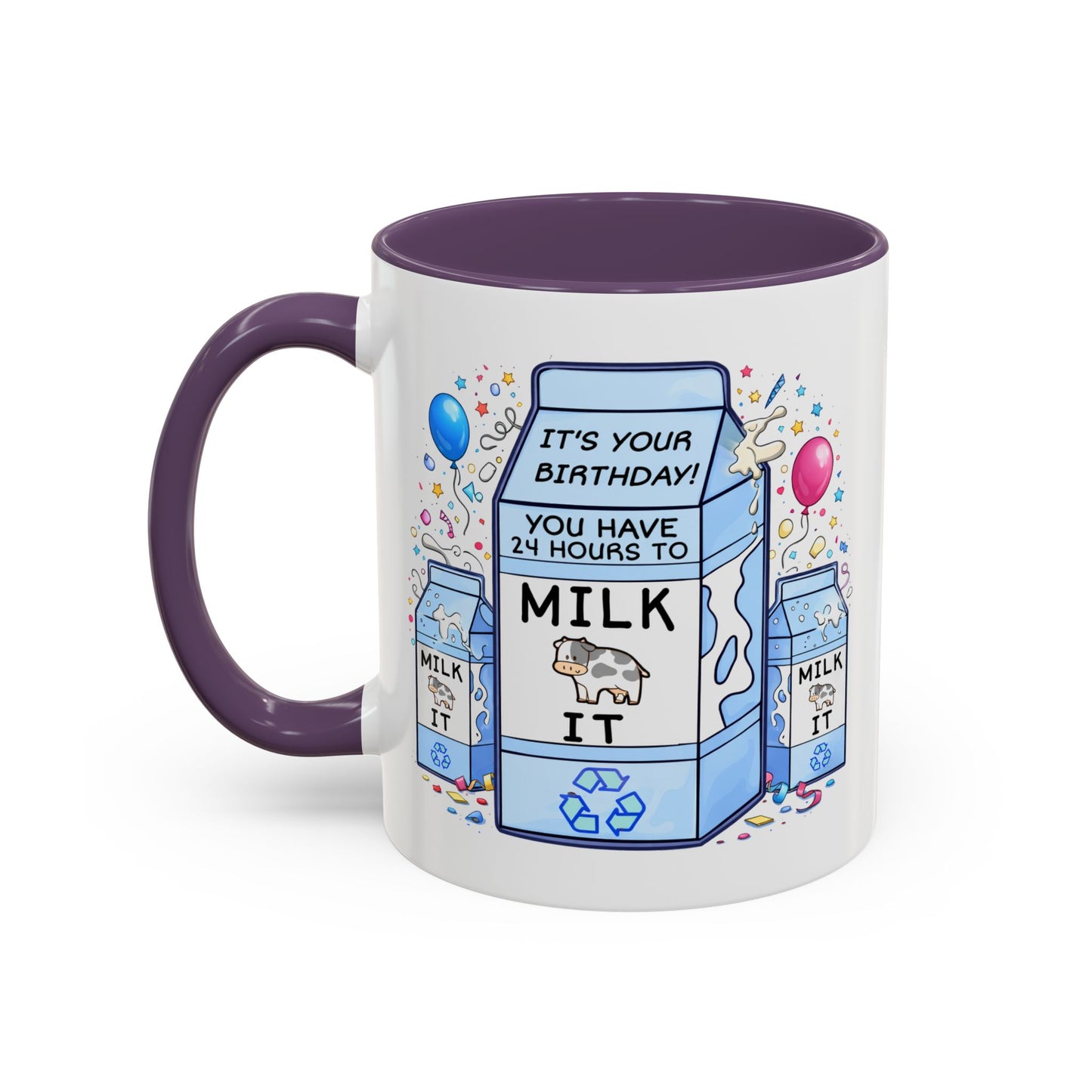 Birthday Mug - 24 Hours to Milk It