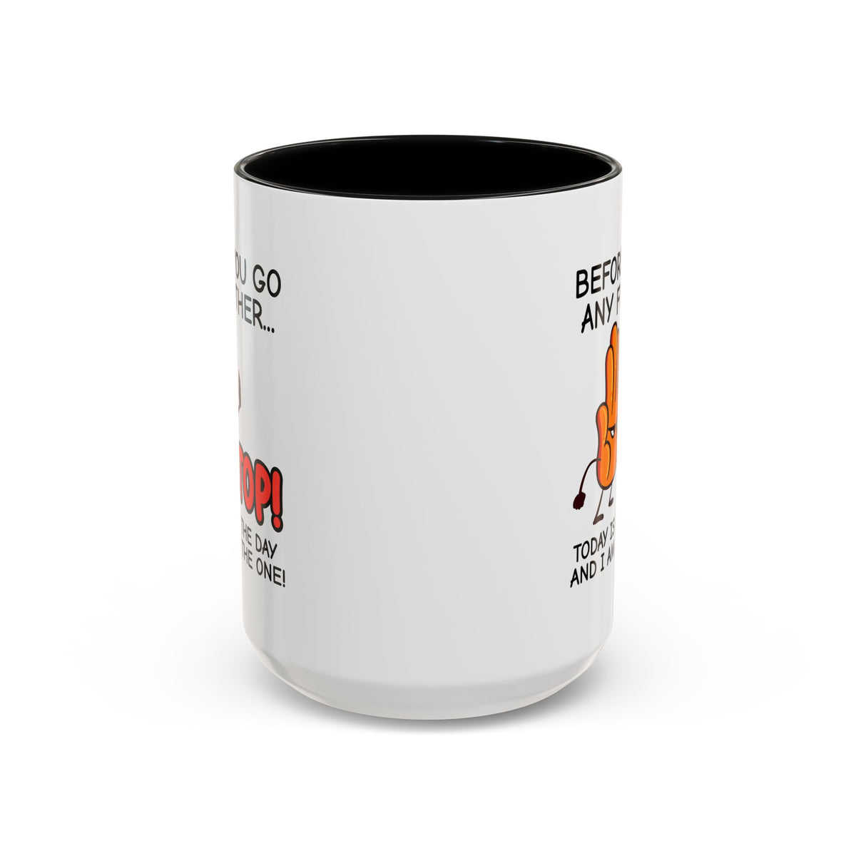 Humor Mug - Before You Go Any Further Stop!
