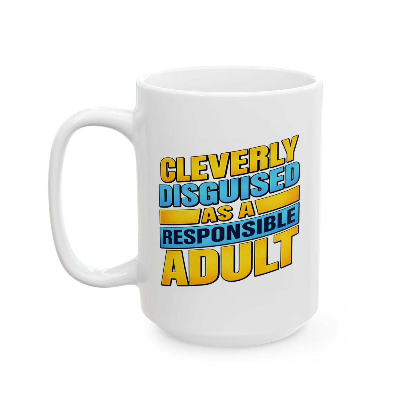 Humor Mug - Cleverly Disguised