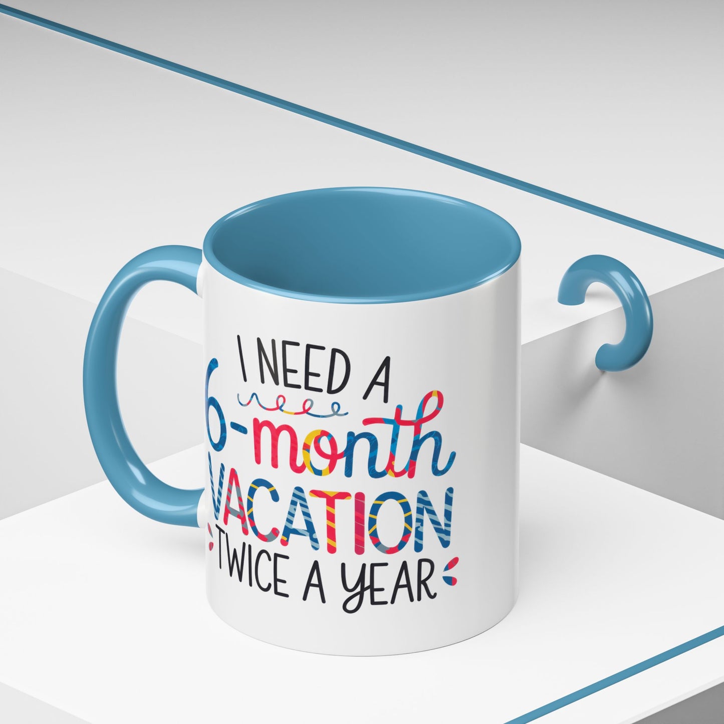 Office Mug - I Need a Six-Month Vacation