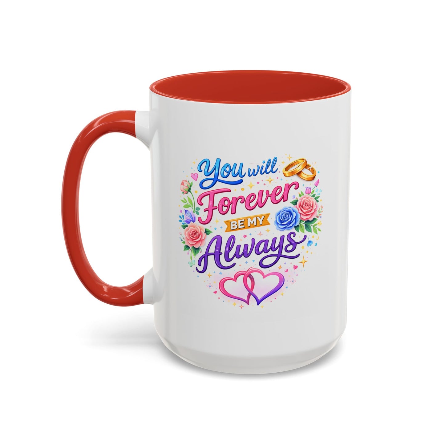 Anniversary Mug - You Will Forever Be My Always