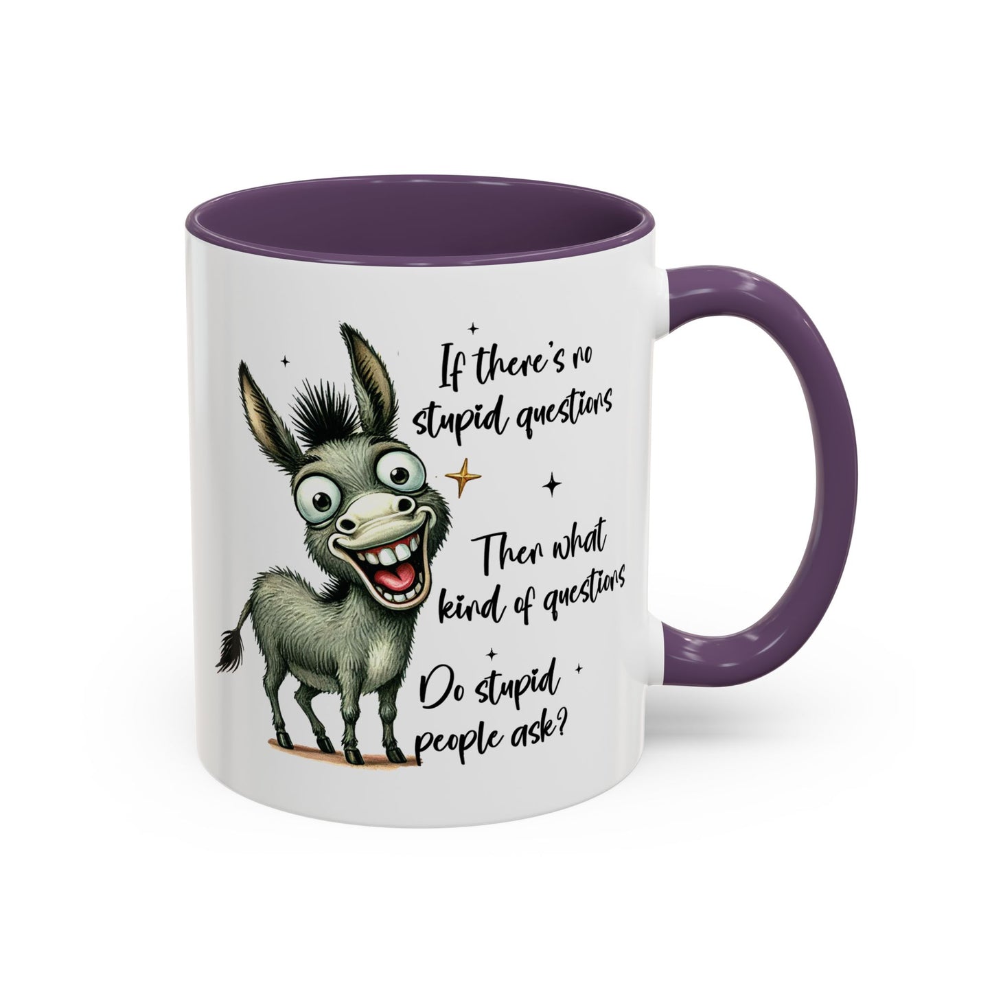 Humor Mug - If there are no stupid questions