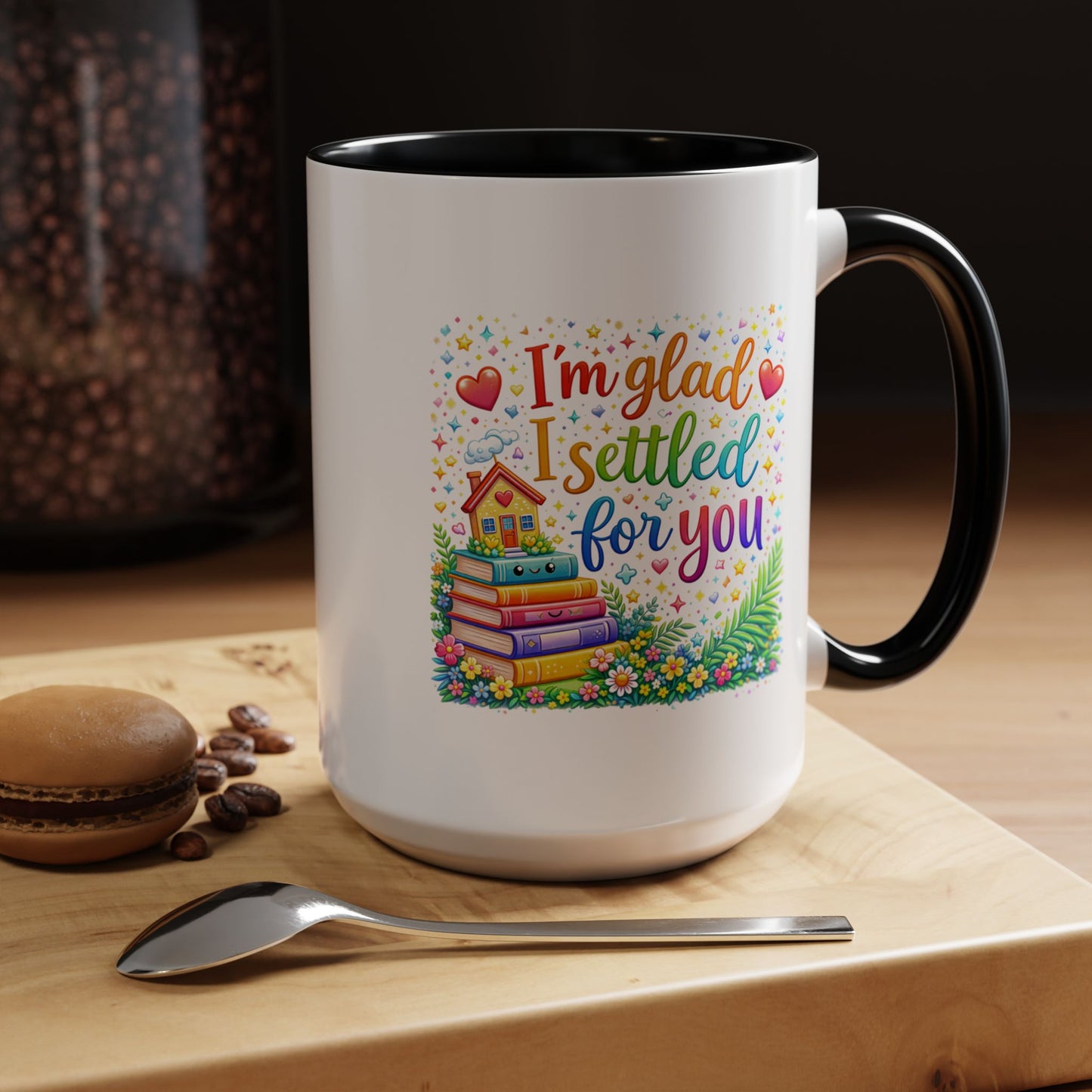 Anniversary Mug - I'm Glad I Settled For You