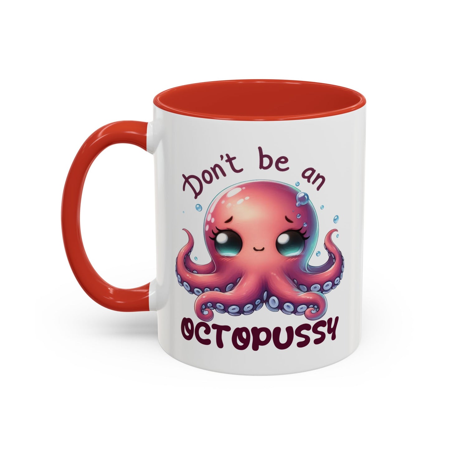 Humor Mug - Don't Be An Octopussy
