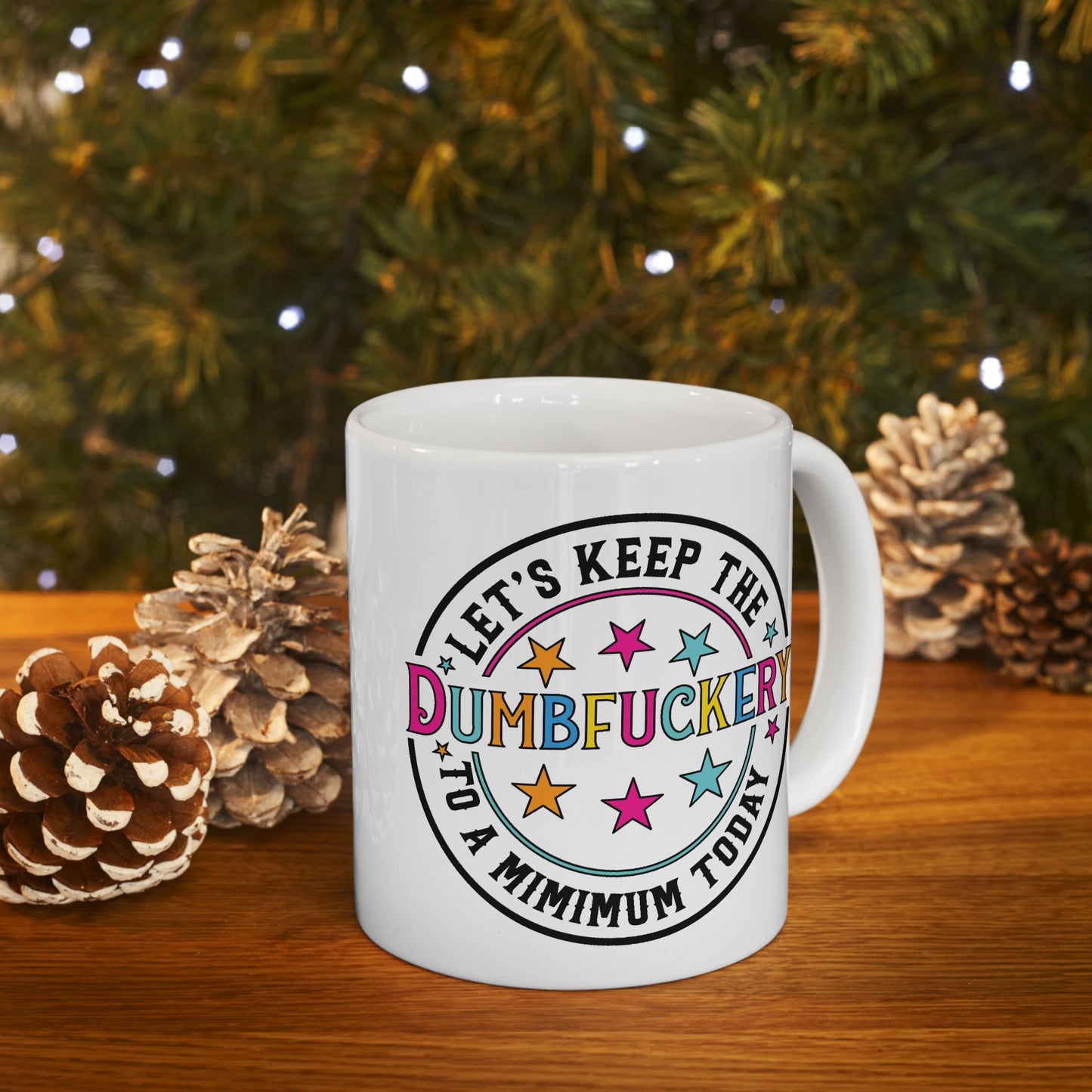 Adult Mug - Let's Keep the Dumbfuckery to a Minimum Today