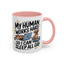 Animal Mug - My Human Works Hard