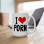 Adult Mug - I Love Porn