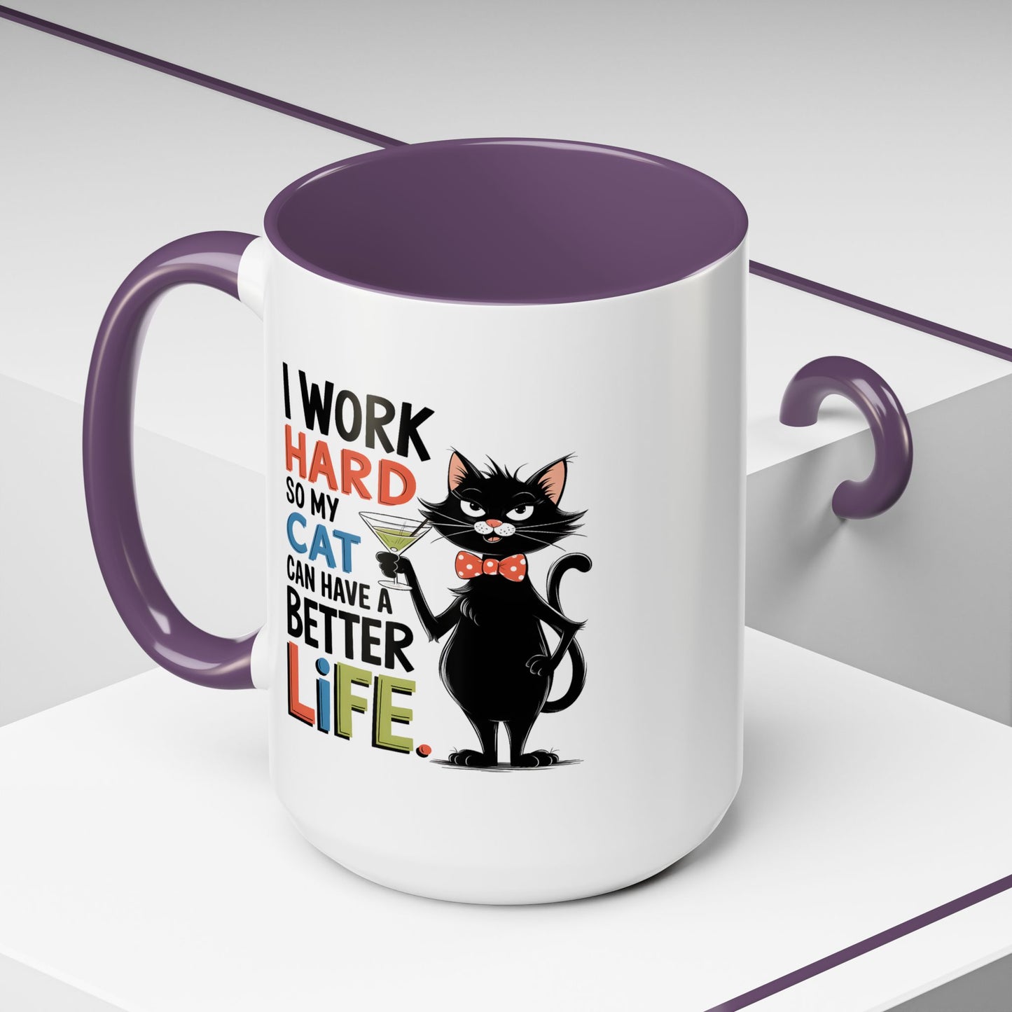 Humor Mug - I Work Hard So My Cat