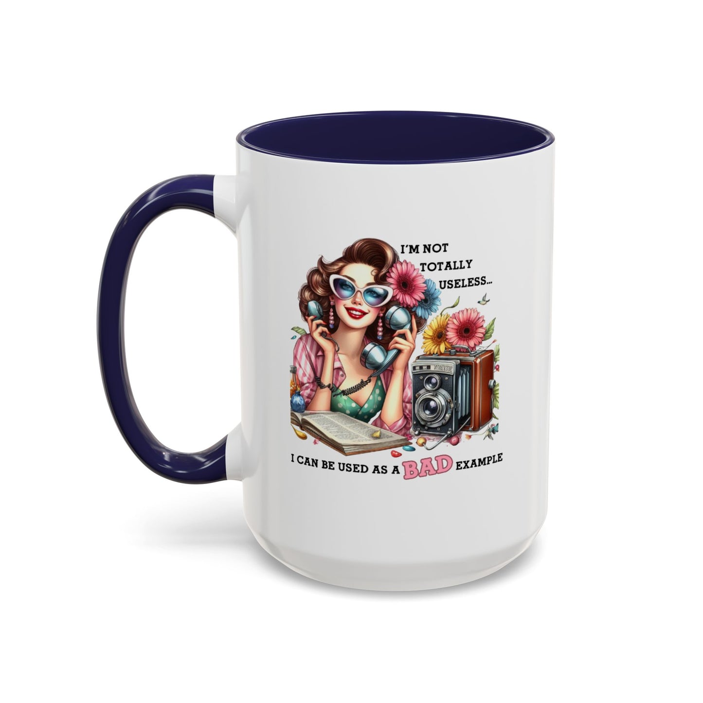 Humor Mug - I'm Not totally Useless