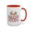 Humor Mug - You Don't Have to Be Crazy to Camp With Us