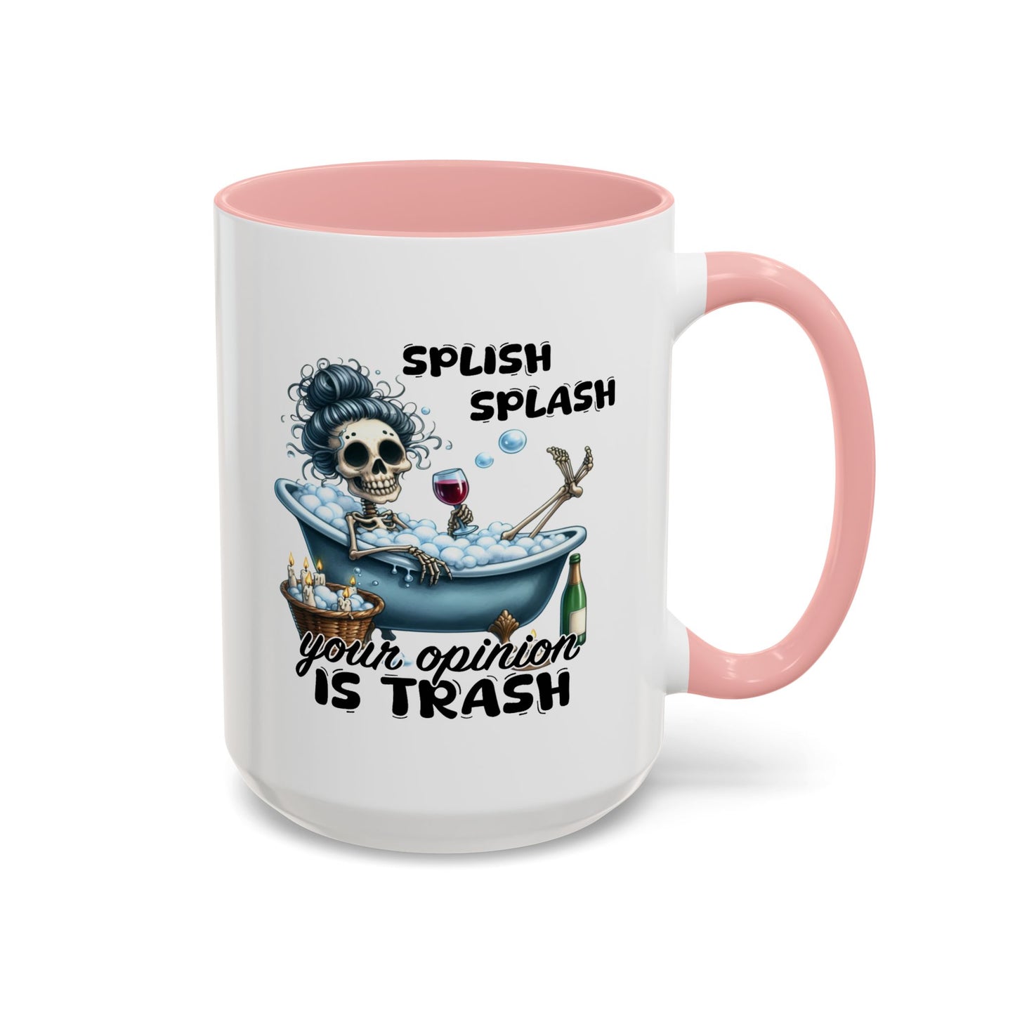 Humor Mug - Splish Splash Your Opinion is Trash