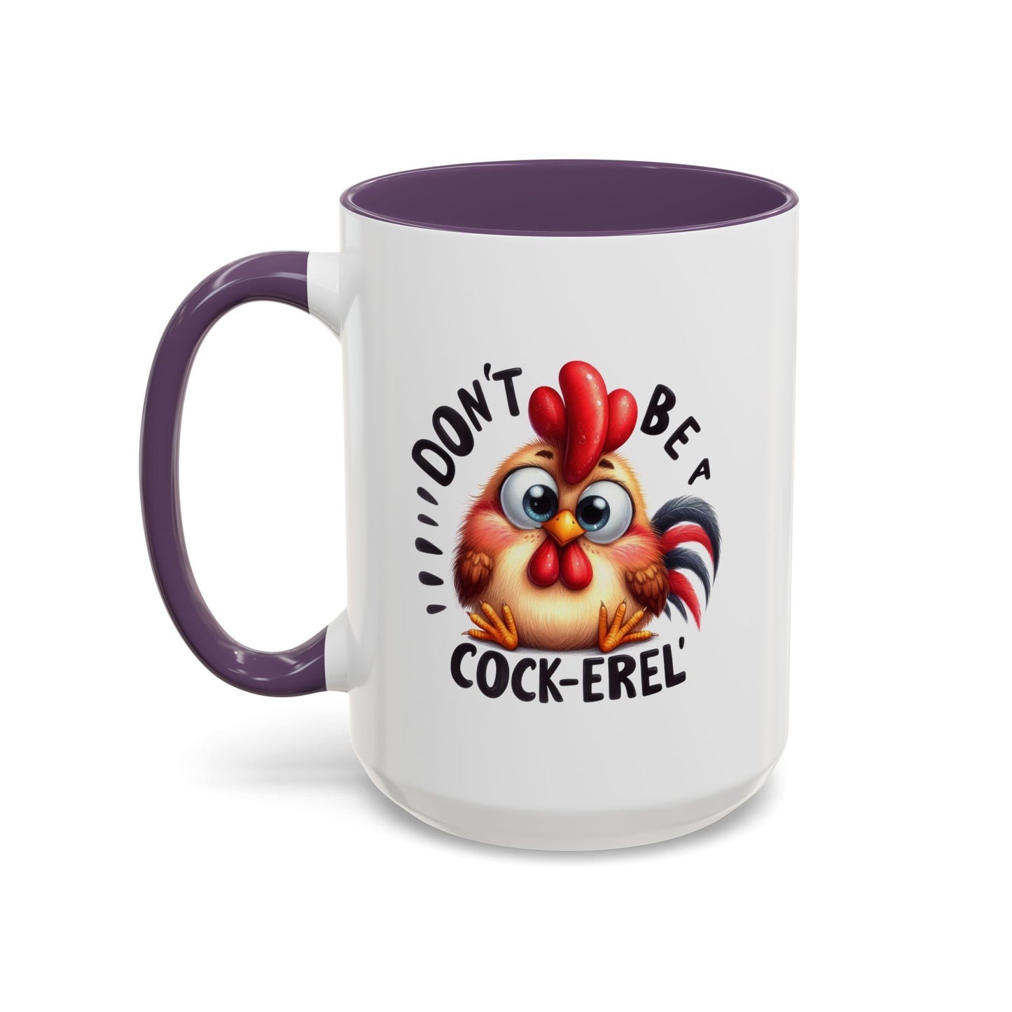 Humor Mug - Don't Be a Cock-erel