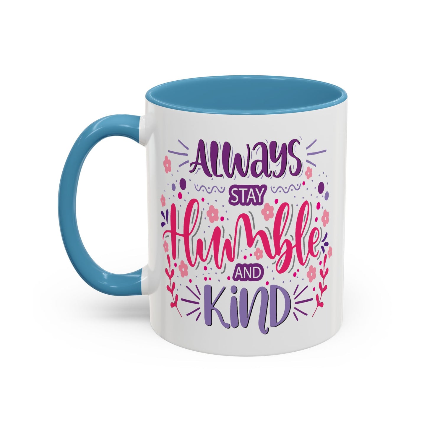 Motivation Mug - Always Stay Humble & Kind