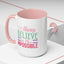 Motivation Mug - Always Believe in the Impossible