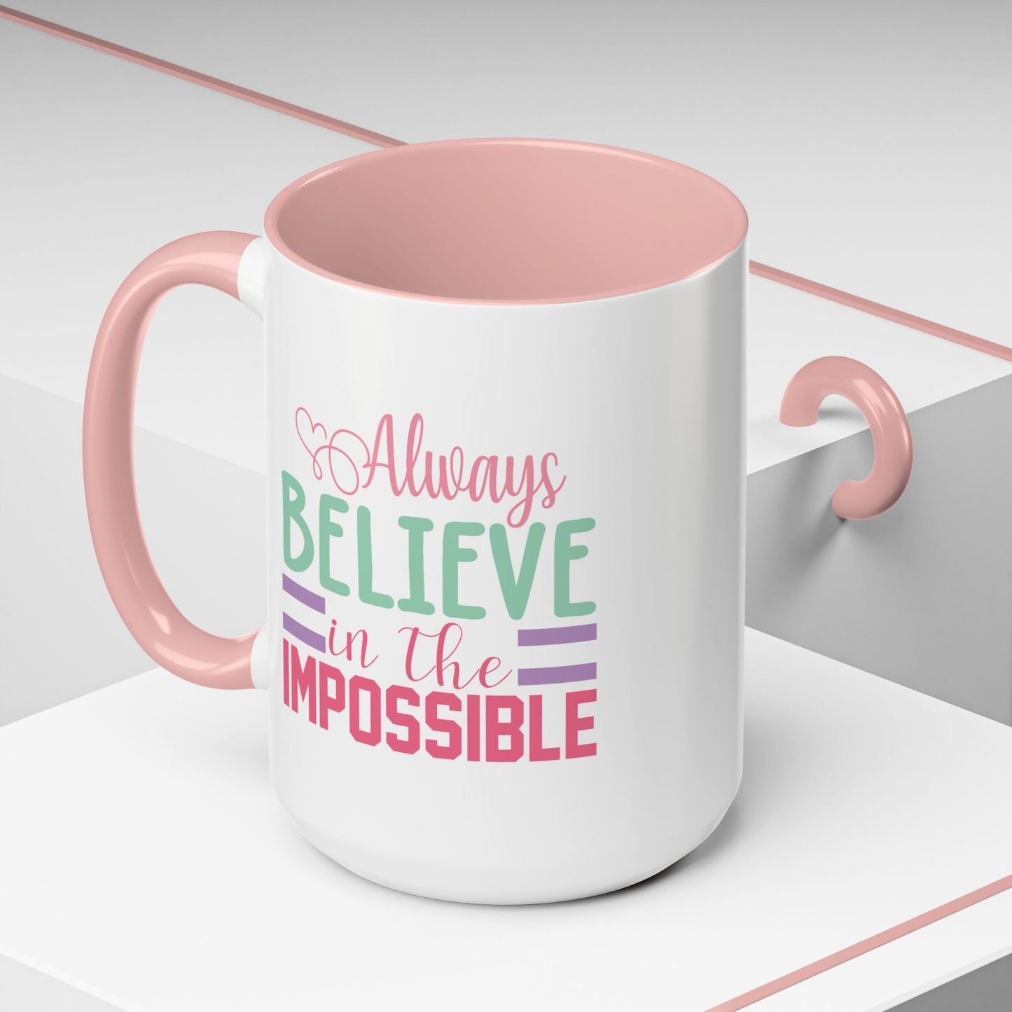 Motivation Mug - Always Believe in the Impossible
