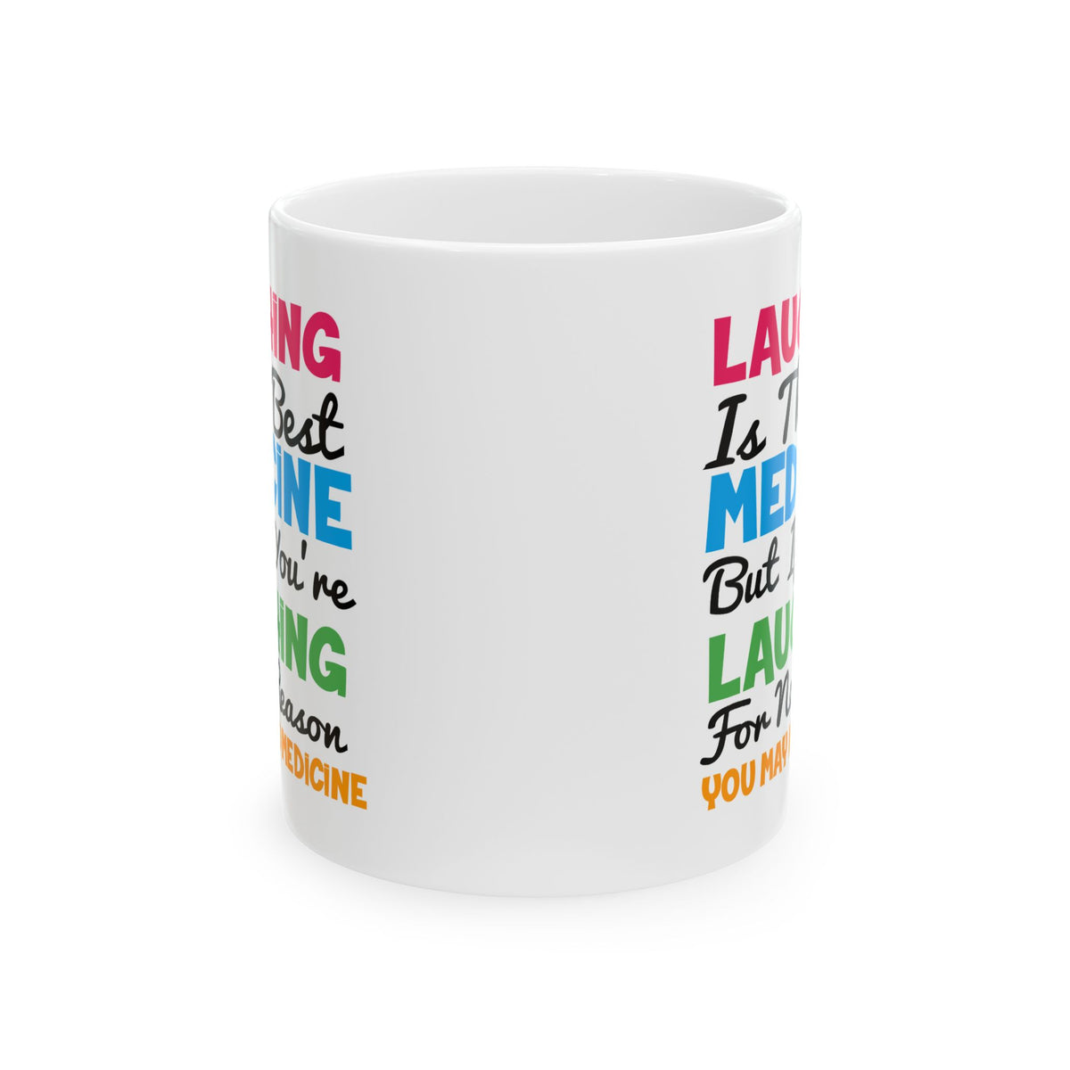 Humor Mug - Laughing Is The Best Medicine