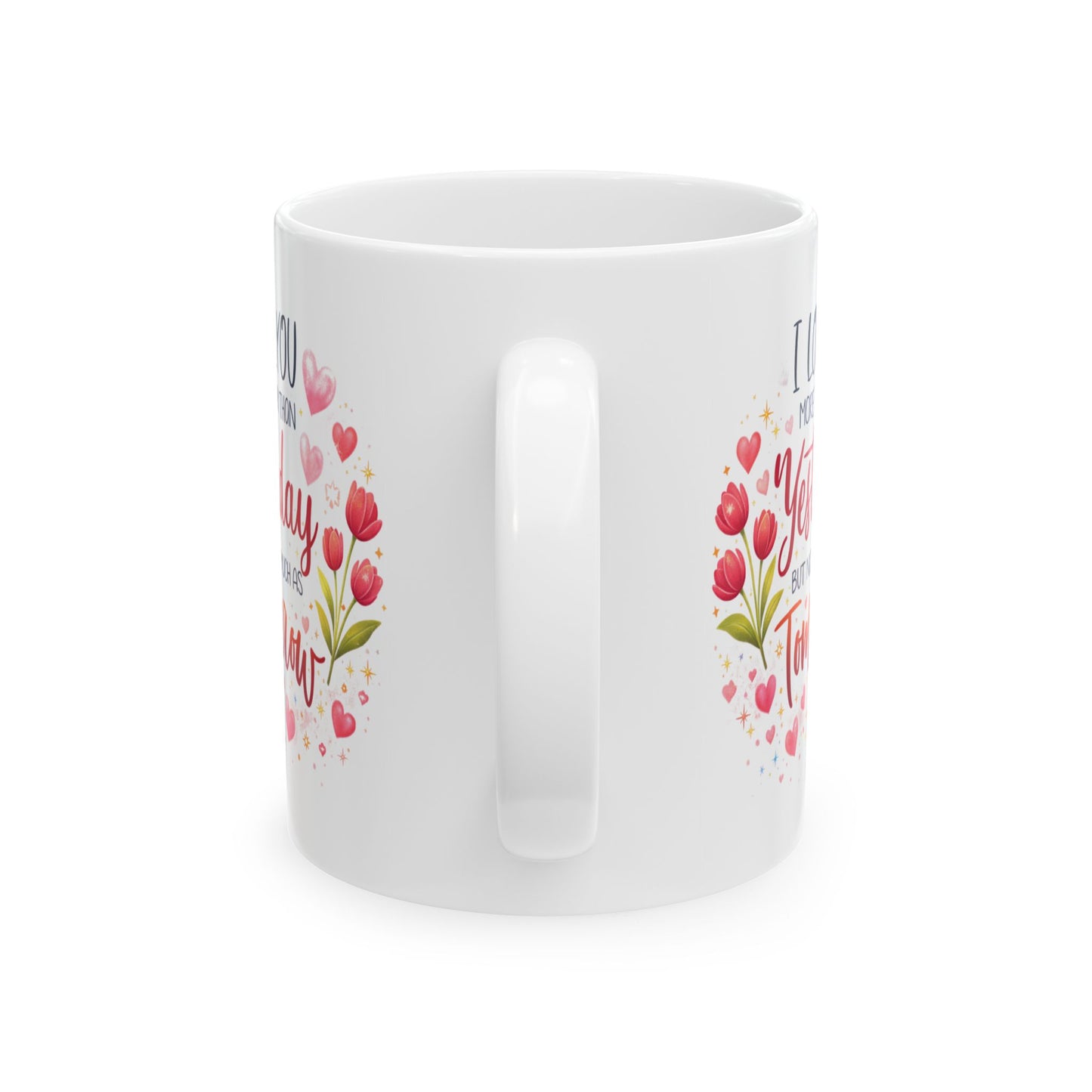 Anniversary Mug - I Love You More Than Yesterday
