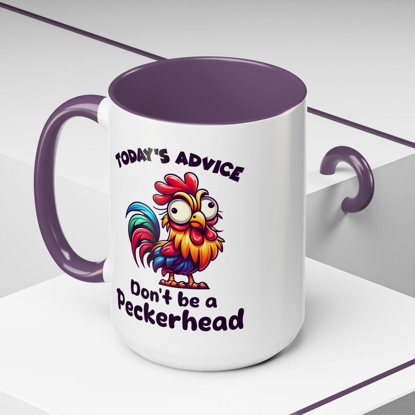 Humor Mug - Today's Advice Don't Be A Peckerhead