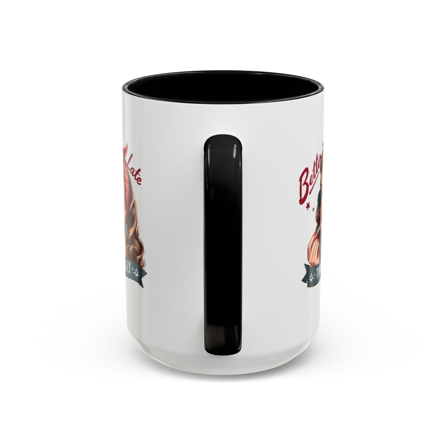 Humor Mug - Better Late Than Ugly