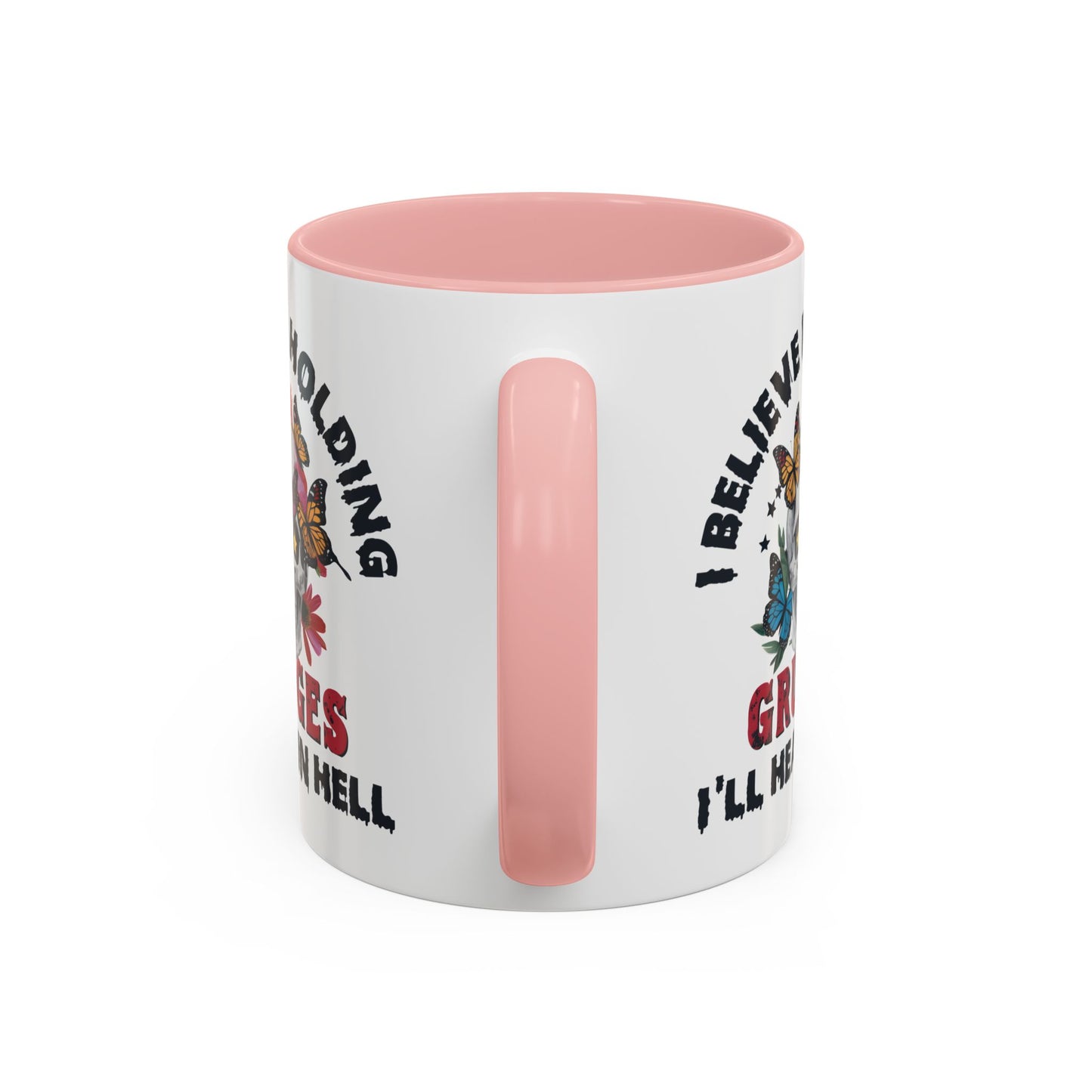 Adult Mug - I Believe in Holding Grudges