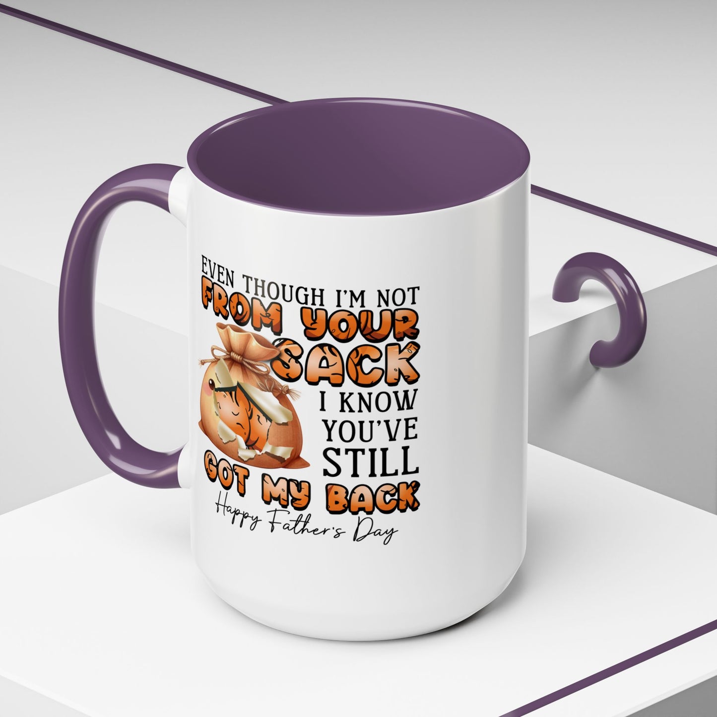 Father's Day Mug - Even Though I'm Not