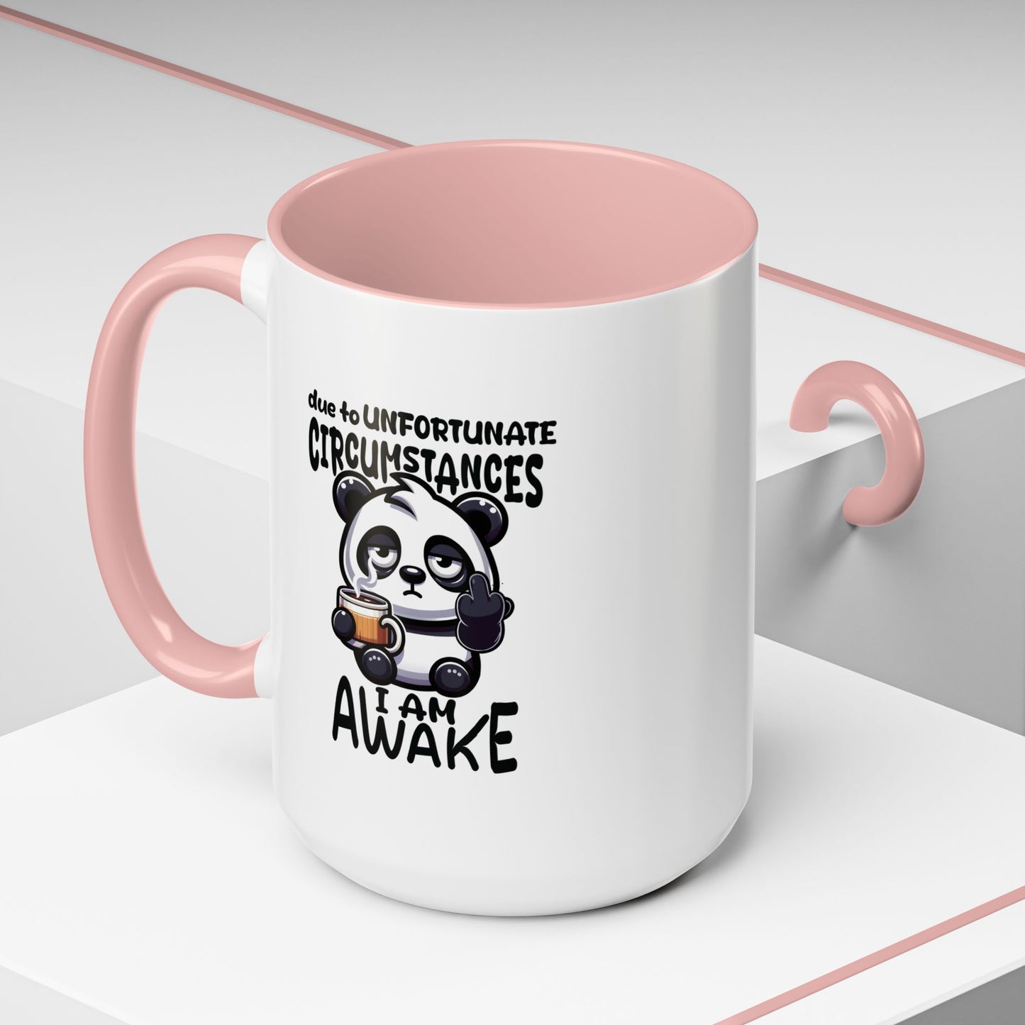 Humor Mug - Due to Unfortunate Circumstances