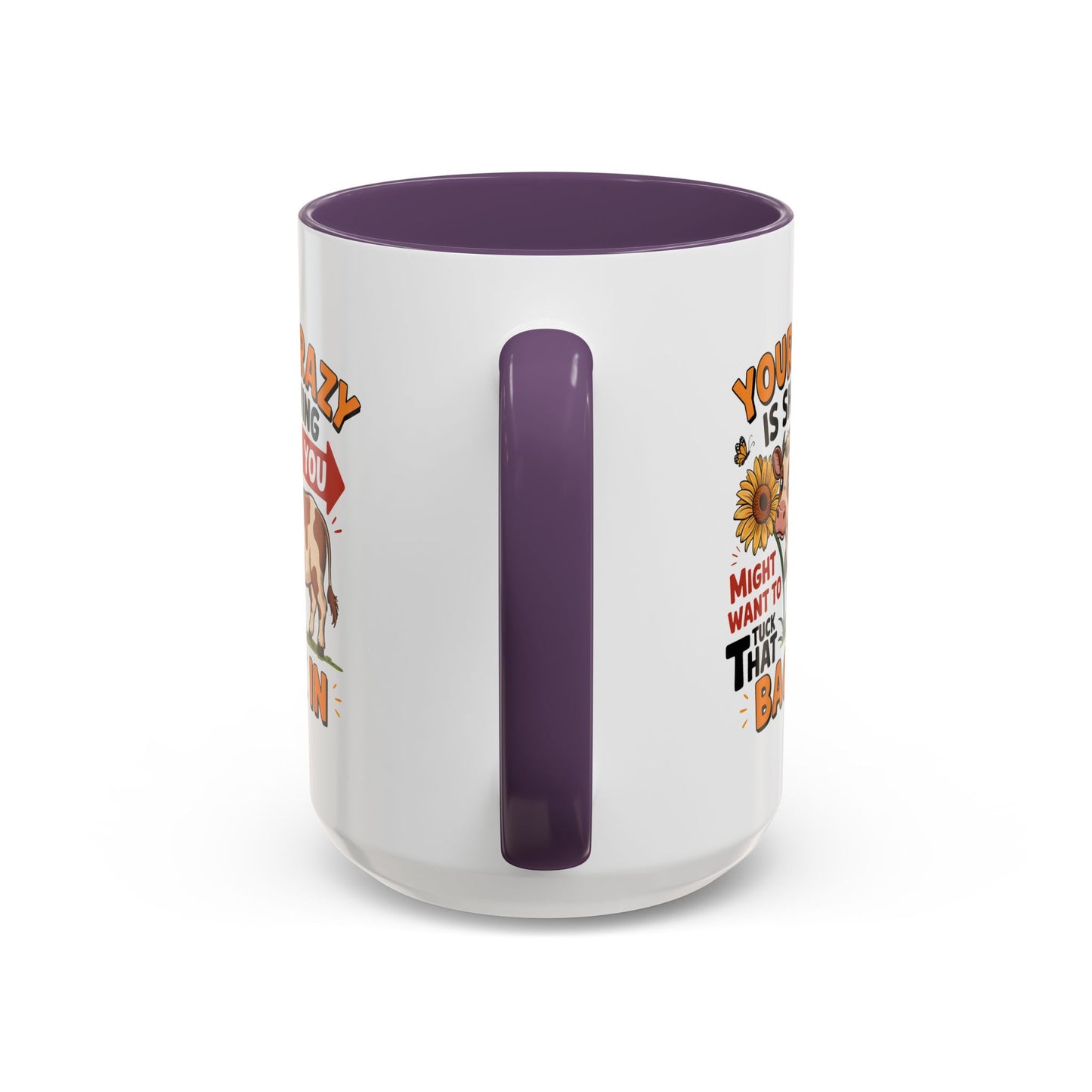 Humor Mug - You're Crazy is Showing