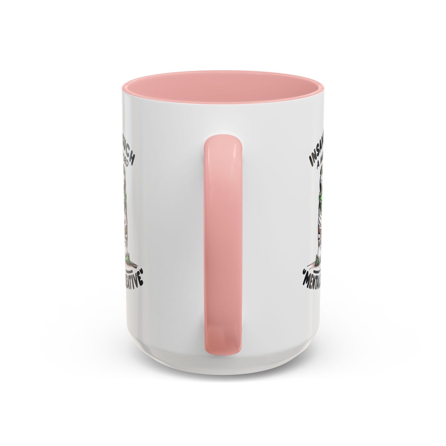 Humor Mug - Insane is Such a Mean Word