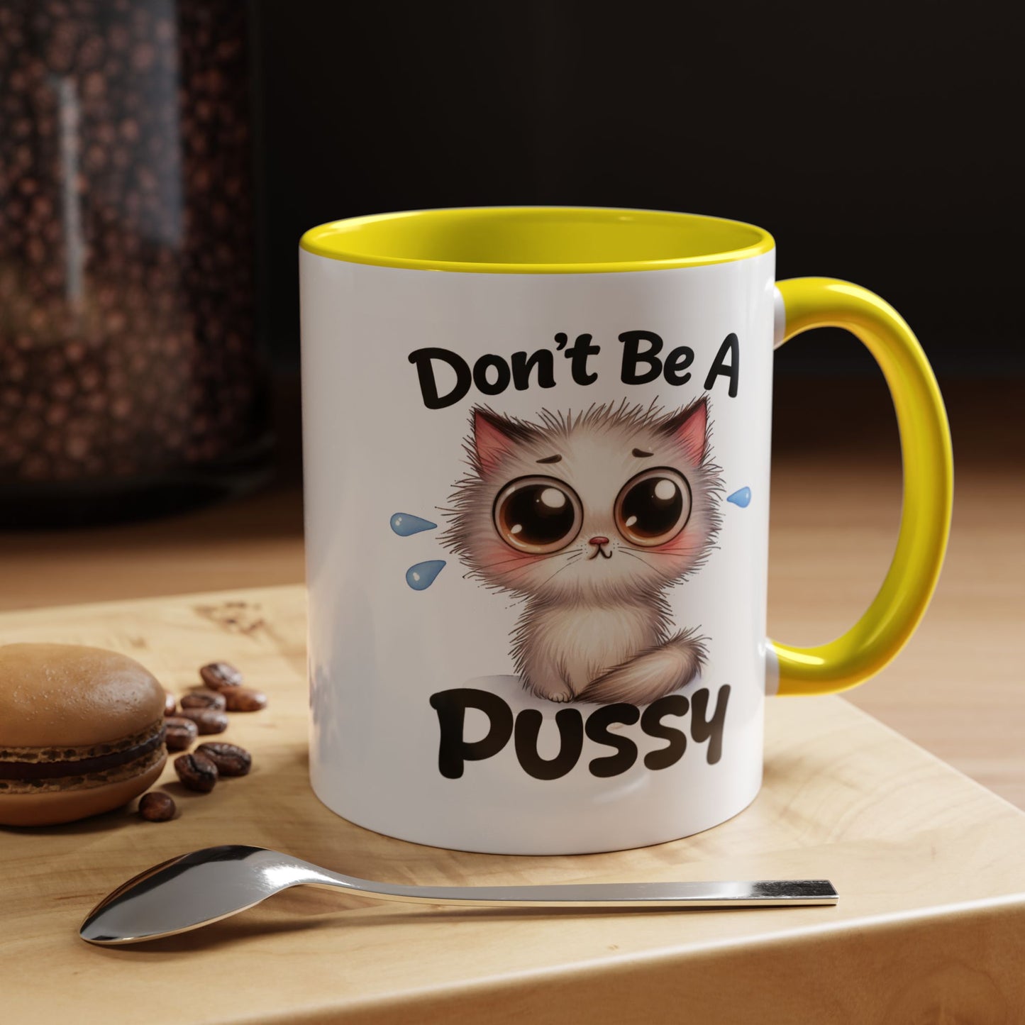 Humor Mug - Don't Be A Pussy