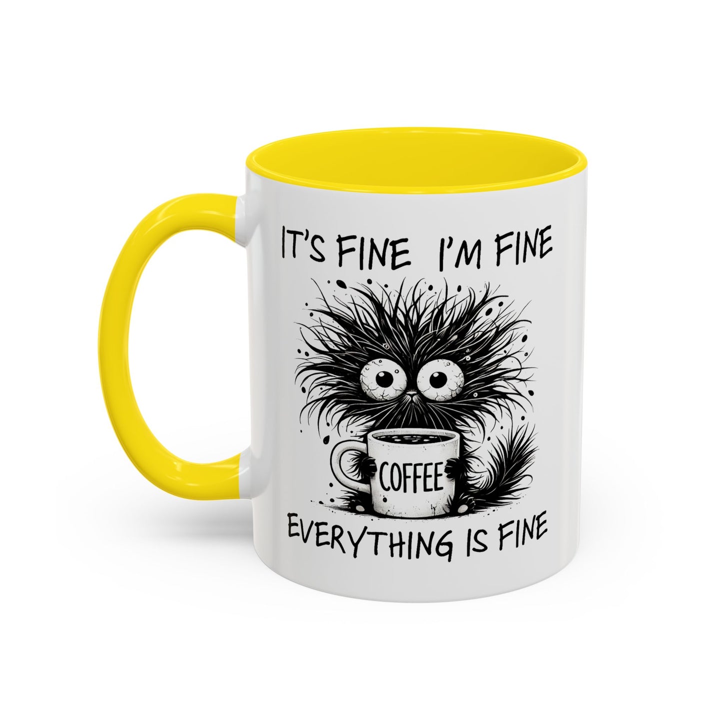 Humor Mug - It's Fine I'm Fine Everything is Fine