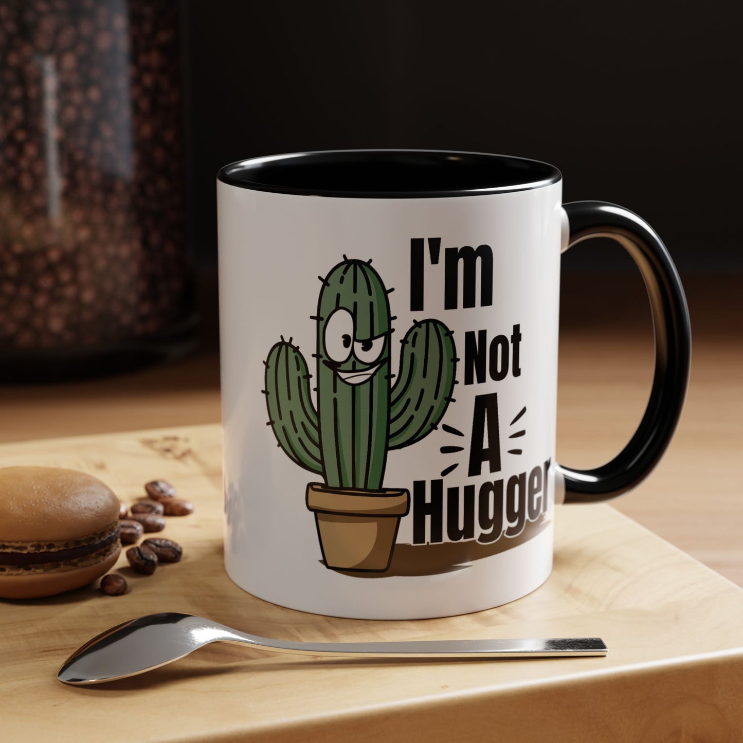 Humor Mug - I'm Not A Hugger