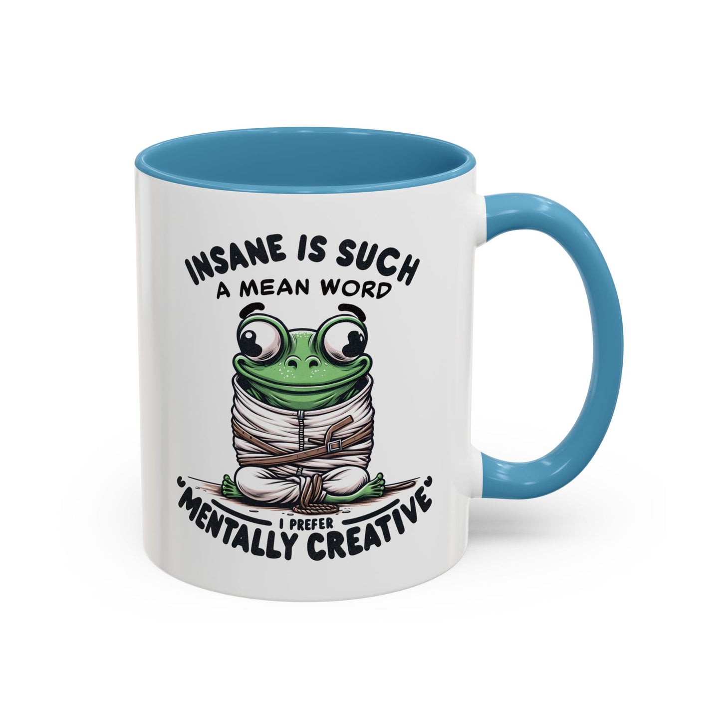 Humor Mug - Insane is Such a Mean Word