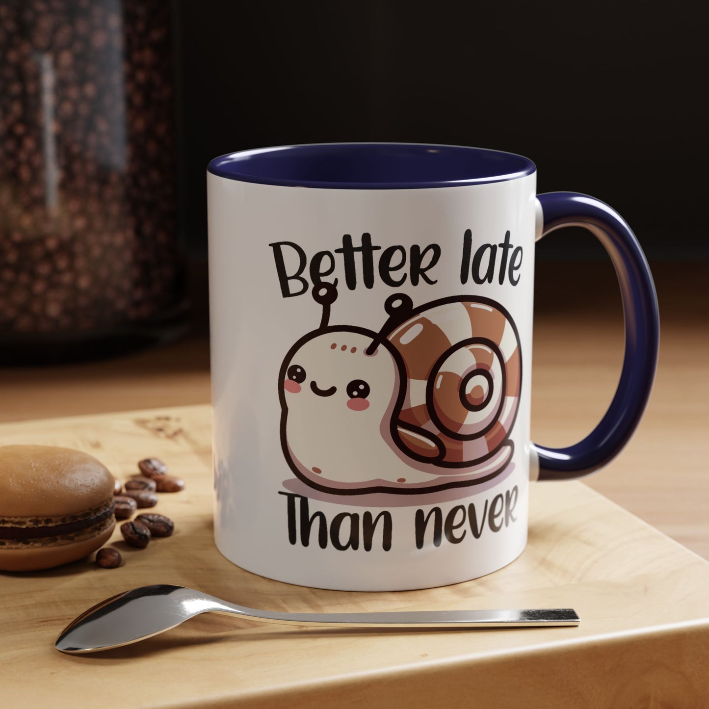 Humor Mug - Better Late Than Never