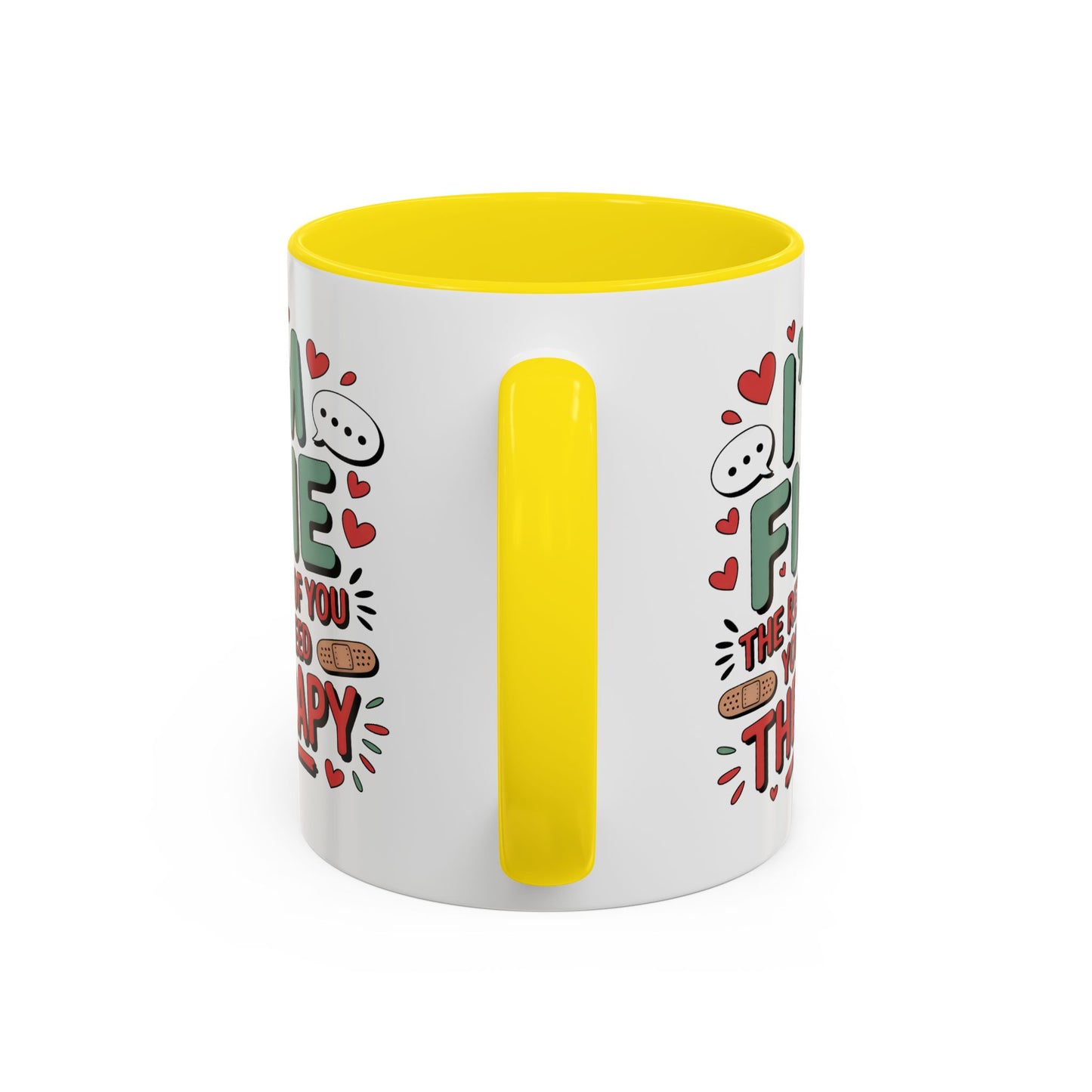 Humor Mug - I'm Fine The Rest of You Need Therapy